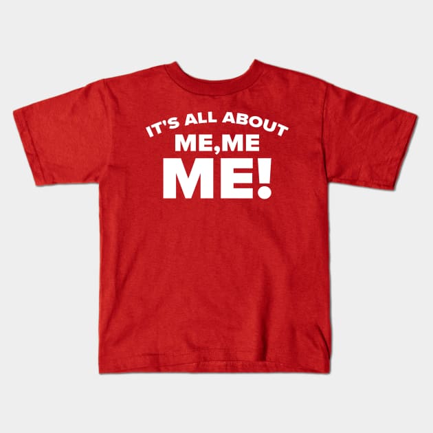 It's all about me me me - white type workout Kids T-Shirt by CoinDesk Podcast